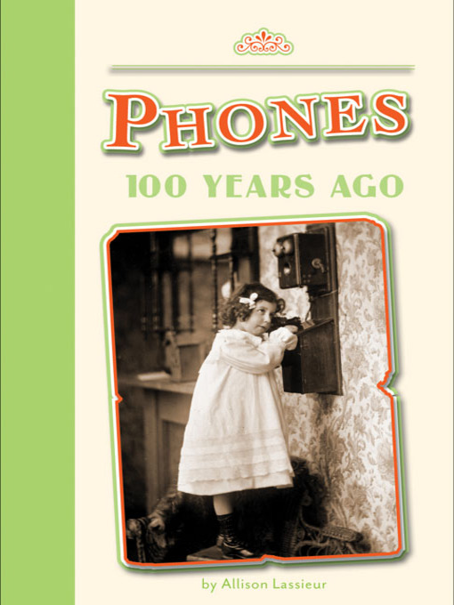 Title details for Phones 100 Years Ago by Allison Lassieur - Available